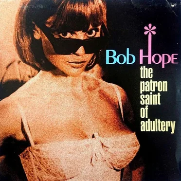 The Patron Saint of Adultery by Bob Hope - album cover
