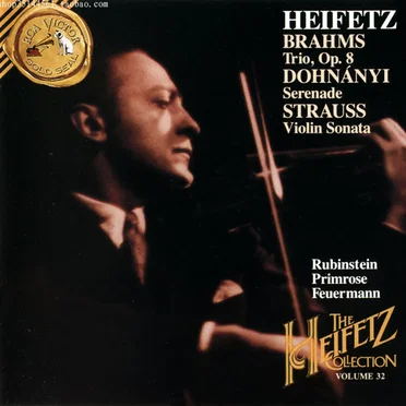 The Heifetz Collection, Volume 32: Brahms: Trio Op. 8 / Dohnányi: Serenade / Strauss: Violin Sonata