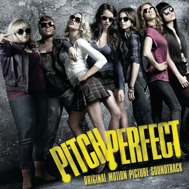 Pitch Perfect: Original Motion Picture Soundtrack by Various Artists - album cover