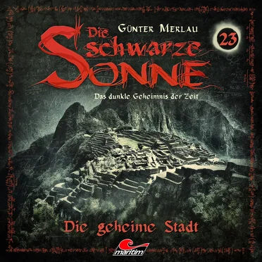 Die schwarze Sonne 23: Die geheime Stadt by Günter Merlau - album cover