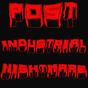 Post-Industrial Nightmare