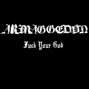 Fuck Your God by Armaggedon - album cover