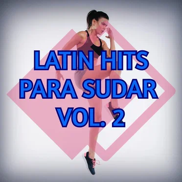 Latin hits para sudar, Vol. 2 by Various Artists - album cover
