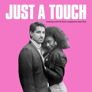 Just a Touch: Underground UK Soul Compiled by Sam Don by Sam Don - album cover