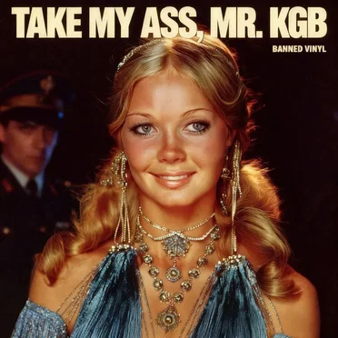 Take My Ass, Mr. KGB