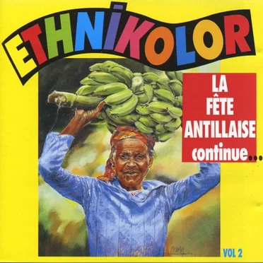 La fete antillaise continue... Vol 2 by Ethnikolor - album cover