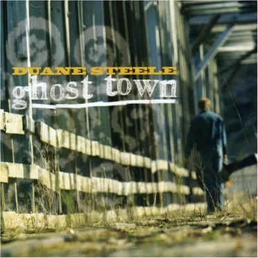 Ghost Town by Duane Steele - album cover