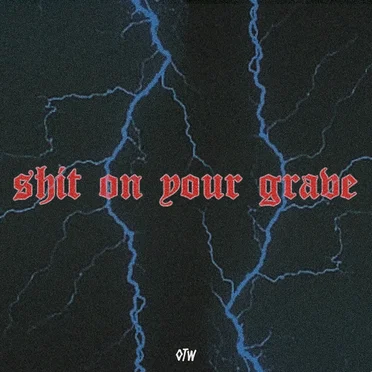 Shit on Your Grave