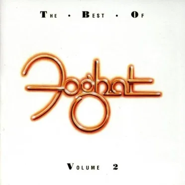 The Best of Foghat: Volume 2