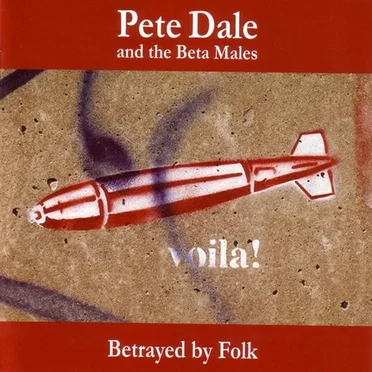 Betrayed by Folk by Pete Dale and The Beta Males - album cover