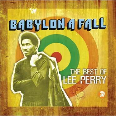 Babylon a Fall: The Best of Lee Perry