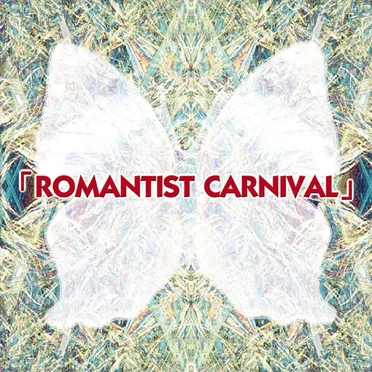 ROMANTIST CARNIVAL