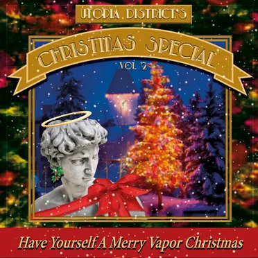 Utopia District's Christmas Special, Vol. 2: Have Yourself A Merry Vapor Christmas by Various Artists - album cover