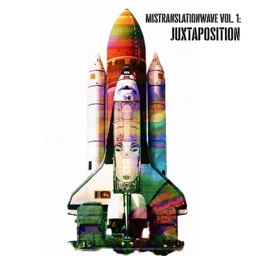 Mistranslation Wave Vol. 1: Juxtaposition by Civic Duty Records - album cover