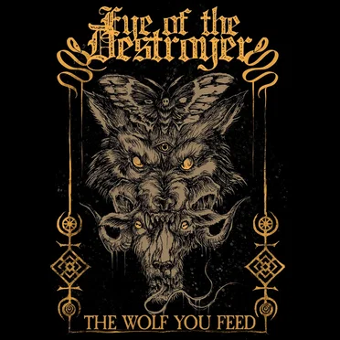 The Wolf You Feed by Eye of the Destroyer - album cover