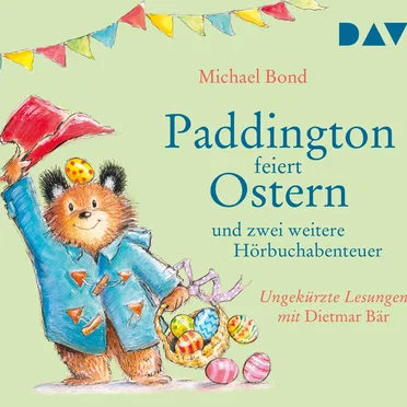 Paddington feiert Ostern und zwei weitere Hörbuchabenteuer by Michael Bond - album cover