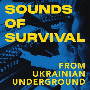 Sounds of Survival From Ukrainian Underground, Volume 1 by Various Artists - album cover