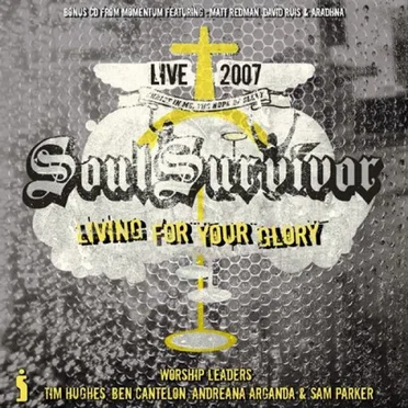 Live 2007: Living for Your Glory