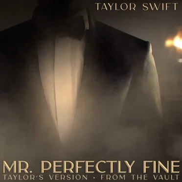 Mr. Perfectly Fine (Taylor’s version) (from The Vault)
