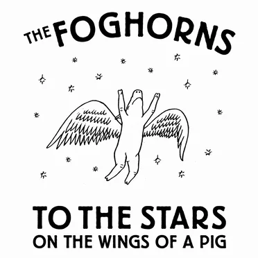 To the Stars on the Wings of a Pig