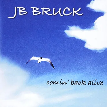 Comin' Back Alive by Jb Bruck - album cover