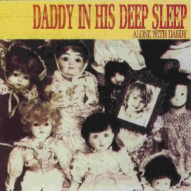 Alone With Daddy by Daddy in His Deep Sleep - album cover