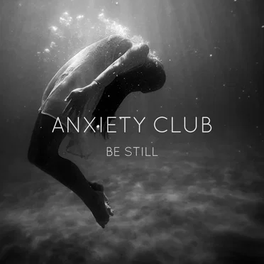 Be Still by Anxiety Club - album cover
