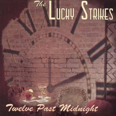 Twelve Past Midnight by The Lucky Strikes - album cover