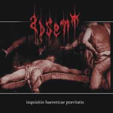 Inquisitio Haereticae Pravitatis by Absent - album cover