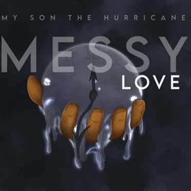 Messy Love by My Son the Hurricane - album cover