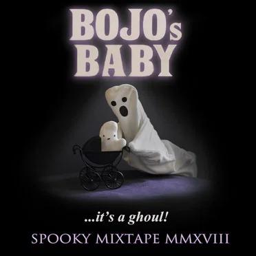 “BoJo’s Baby” Mix Tape 2018 by BoJo - album cover