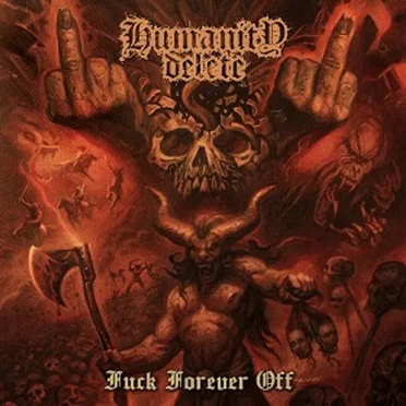 Fuck Forever Off by Humanity Delete - album cover