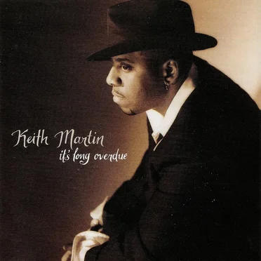 It's Long Overdue by Keith Martin - album cover