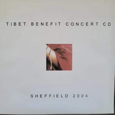 Tibet Benefit Concert CD Sheffield 2004 by Various Artists - album cover