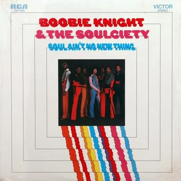 Soul Ain't No New Thing by Boobie Knight & the Soulciety - album cover