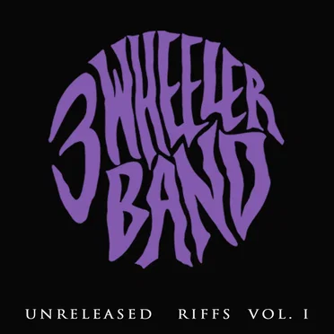 Unreleased Riffs Vol. I by 3 Wheeler Band - album cover