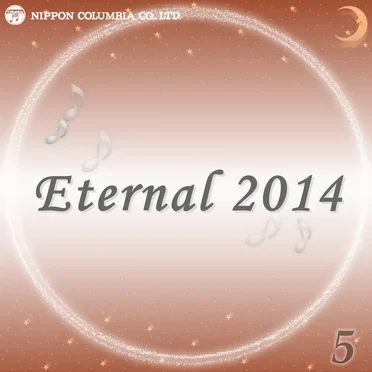 Eternal 2014 5 (オルゴールミュージック)