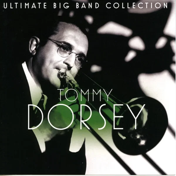 Ultimate Big Band Collection: Tommy Dorsey
