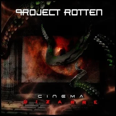 Cinema Bizarre by Project Rotten - album cover