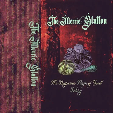 The Auspicious Reign Of Good Eating by The Merrie Glutton - album cover