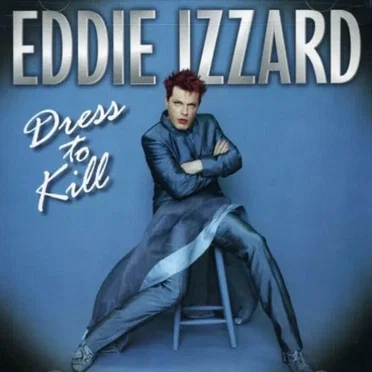Dress to Kill by Eddie Izzard - album cover