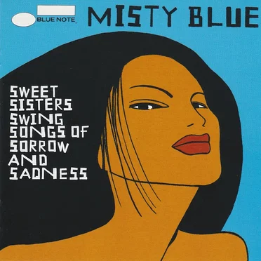 Misty Blue: Sweet Sisters Swing Songs of Sorrow and Sadness by Various Artists - album cover