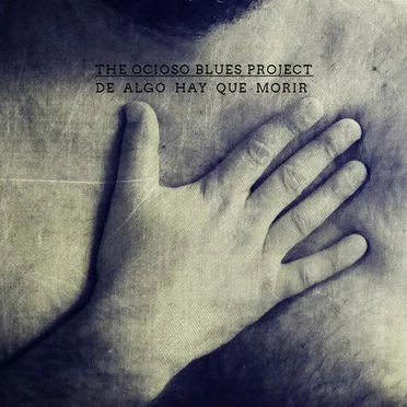 De algo hay que morir by The Ocioso Blues Project - album cover
