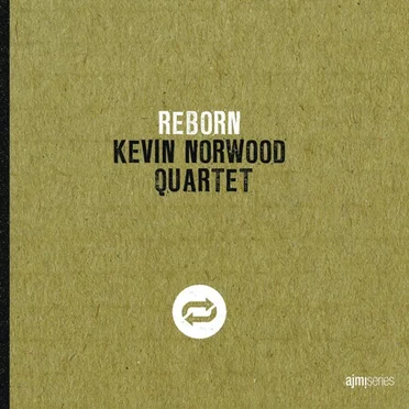 Reborn by Kevin Norwood Quartet - album cover