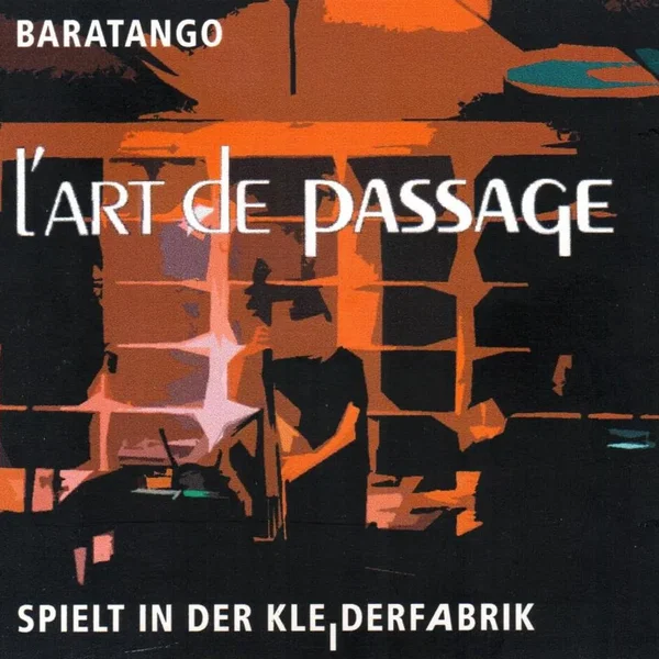 Baratango (L'art de Passage spielt in der Kleiderfabrik)