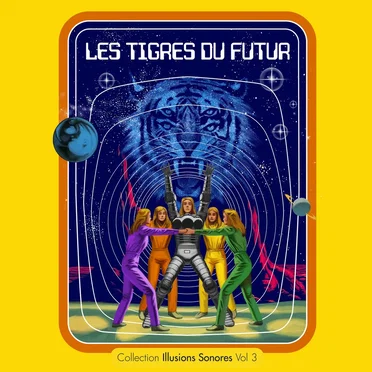 Collection Illusions Sonores Vol. 3 by Les Tigres Du Futur - album cover