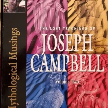 The Lost Teachings of Joseph Campbell, Volume Two: Mythological Musings by Joseph Campbell - album cover