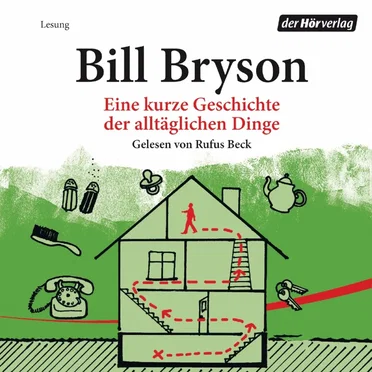 Eine kurze Geschichte der alltäglichen Dinge by Bill Bryson - album cover