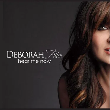 Hear Me Now by Deborah Allen - album cover