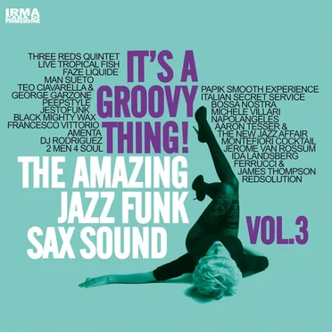 It’s a Groovy Thing! The Amazing Jazz Funk Sax Sound, Vol. 3 by Various Artists - album cover